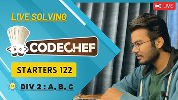 Codechef  Starters 122 Live Solving | Div 2 A B C D (Close)