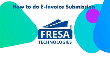 How to do E Invoice submission in Fresa Application
