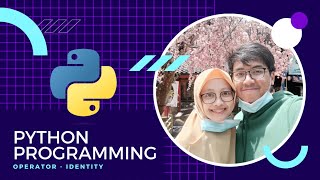 PYTHON PROGRAMMING - 9.  Python Operations - Identity