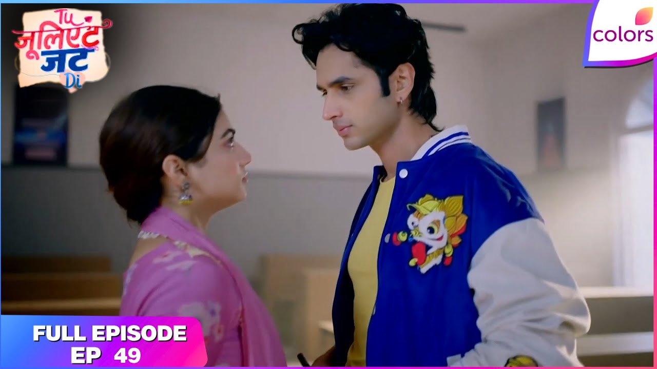 Tuu Juliet Jatt Di  | Full Episode - 49 | Is Nawab Falling for Heer? | Colors TV