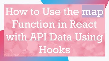 How to Use the map Function in React with API Data Using Hooks