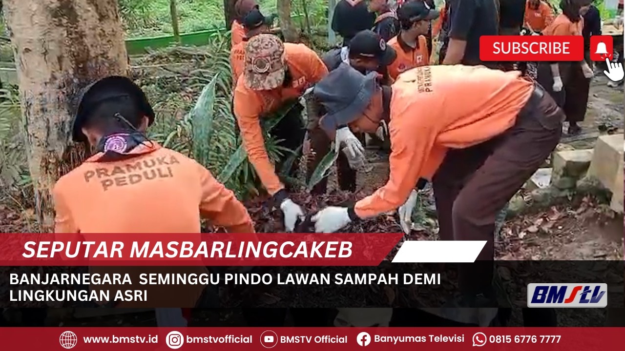 BANJARNEGARA  SEMINGGU PINDO LAWAN SAMPAH DEMI LINGKUNGAN ASRI