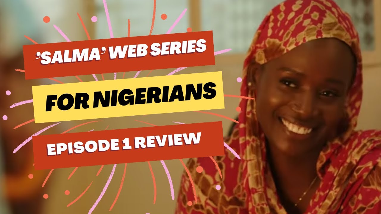 Web Series Nigerians Should Watch - Salma (Senegalese) - Episode 1 Review