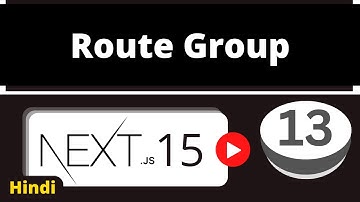 Next.js 15  Tutorial - 13 - Route Grouping | TypeScript | Hindi