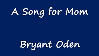 Mother's Day Song #3:   A Song For Mom. chords