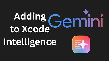 Xcode Intelligence Tutorial: How to Integrate the Google Gemini API