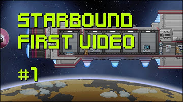 MY FIRST VIDEO - Starbound Gameplay #1