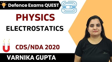 Electrostatics (Part-2) | Physics | Target CDS/CAPF/NDA/AFCAT 2020-2021 | Varnika Gupta
