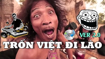 Trốn Việt Đi Lào Official MV