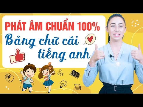 LUYỆN PHÁT ÂM TIẾNG ANH CƠ BẢN: TOÀN BỘ CHỮ CÁI TIẾNG ANH - Học tiếng Anh Online (Trực tuyến)