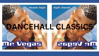 Mr Vegas - Heads High Remix (Kill Em With It) (Dancehall +Ragga 1998)