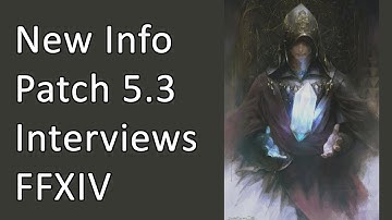 New Information About Patch 5.3 - FFXIV