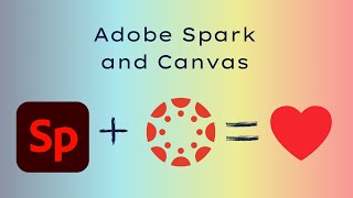 Adobe Spark and Canvas LMS