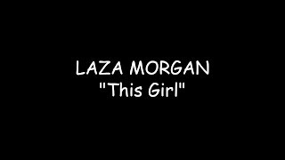Laza Morgan - This Girl (Lyric Video)