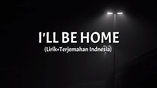 Video thumbnail of "I'll Be Home - Souljah (Lirik+Terjemahan Inddonesia)"