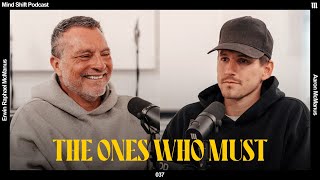 The Ones Who Must - Mind Shift Podcast #037