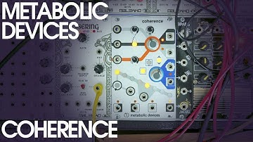 Metabolic Devices Coherence Eurorack Module - An Overview