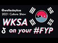 [2021 WKSA Culture Show] WKSA on your #FYP