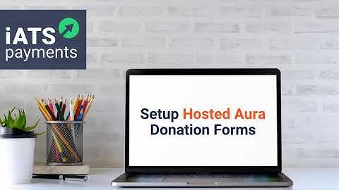 How to Setup Hosted Aura Link for iATS Online Forms