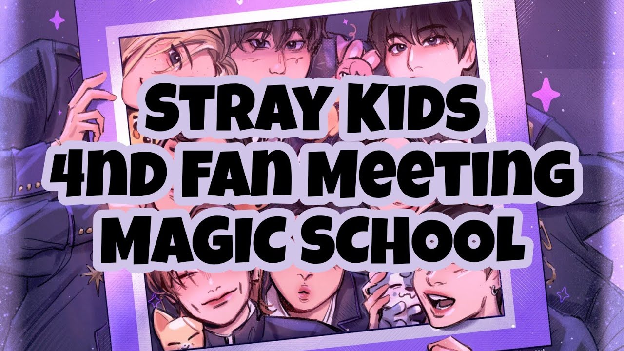 [DRIVE FILE] Stray Kids 4nd Fan Meeting : SKZ Magic School Day 3 - Full ...