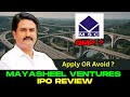 Mayasheel Ventures IPO Review I Mayasheel Ventures IPO GMP I Mayasheel Ventures IPO Apply or Avoid ?