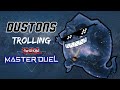 Duston otk  the cutest troll deck in town yugioh master duel