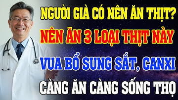 Sau Tuổi 60, BS Khuyên: Đừng Chỉ Ăn Thịt Lợn – 3 Loại Thịt Này Bổ Xương, Tốt Cho Tim Gan Gấp 100 Lần