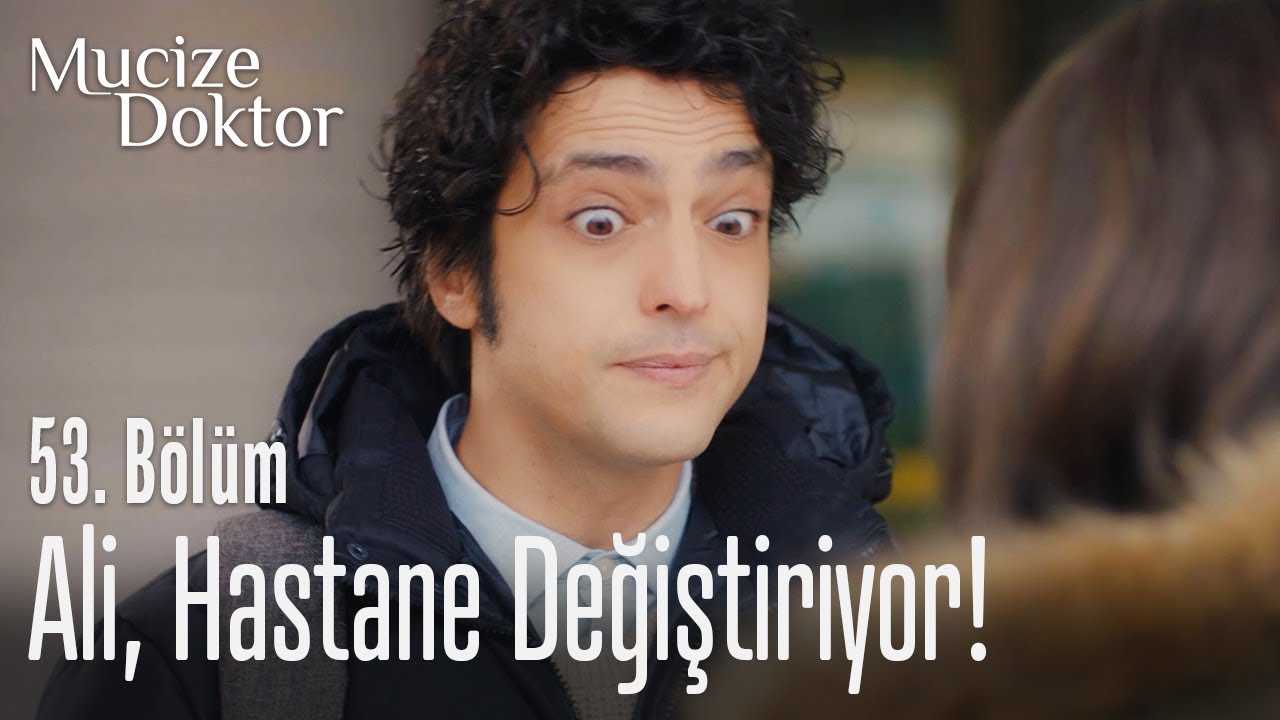 Ali, hastane değiştiriyor! - Mucize Doktor 53. Bölüm
