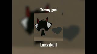 Tommy gun - Lungskull (Speed up)