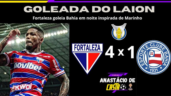 GOLS FORTALEZA 4 X 1 BAHIA | BRASILEIRÃO SÉRIE A | CANAL ANASTÁCIO DE CASTRO