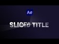 Sliced Title Animation | After Effects Tutorial