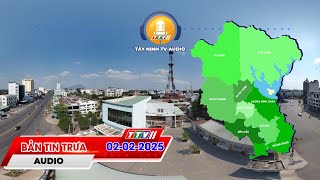 🛑Bản tin trưa 02-02-2025 | Tin tức hôm nay | TayNinhTVAudio