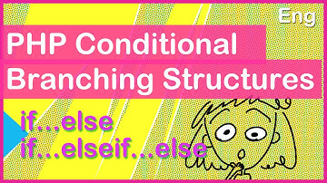 PHP Conditional Branching Structures: If...Else, If...Elseif...Else, Switch-Case Structure