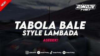 DJ TABOLA BALE STYLE LAMBADA VIRAL TIKTOK