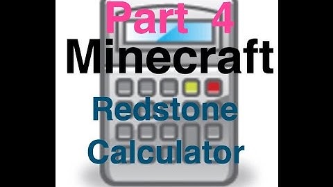 Redstone Calculator Tutorial: Part 4