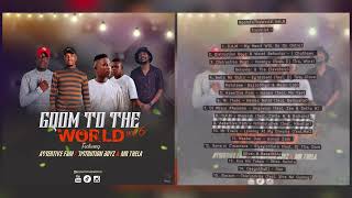 GqomToTheWorldVol.6 (ft.Distruction Boyz,Mr Thela,Bello No Gallo,Assertive Fam,Bethusile Mcinga etc)