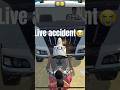 live accident😭 #viralvideo #trendingshorts