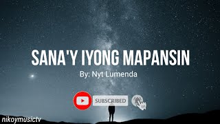 Sana'y Iyong Mapansin | Lyrics | By:  Nyt Lumenda