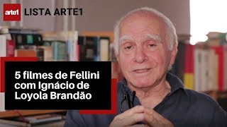 5 FILMES DE FELLINI | IGNÁCIO DE LOYOLA BRANDÃO