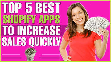 Top 5 Best Shopify Apps To Increase Sales Quickly | How to Optimize Your Shopify Store