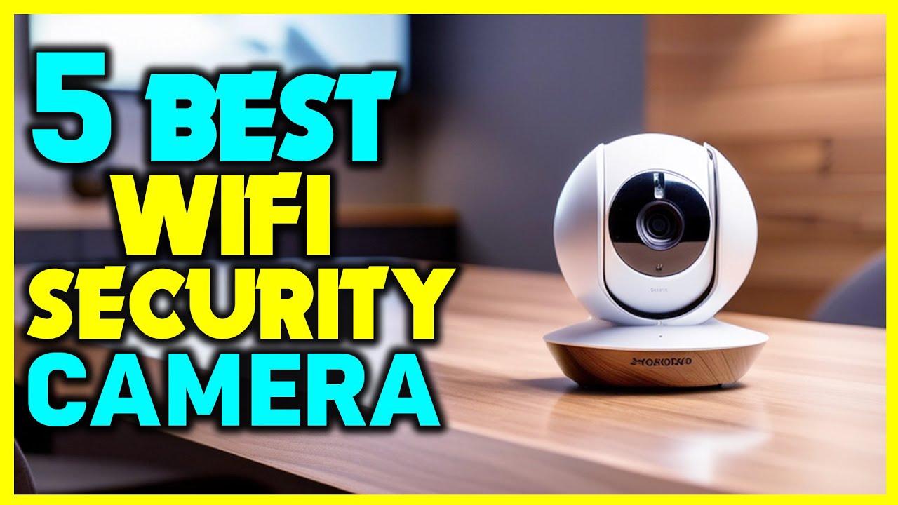 Top 6 - Best Wifi Security Cameras 2024 - Best Security Camera Review ...