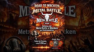 Road to Wacken Metal Battle Centro America - Viernes 13 de Febrero