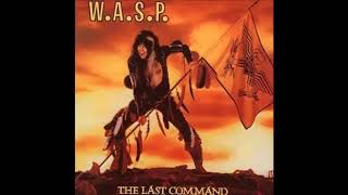 W.A.S.P. - The last command / 1985 / Remastered / Full album + 5 Bonus Tracks /  HQ