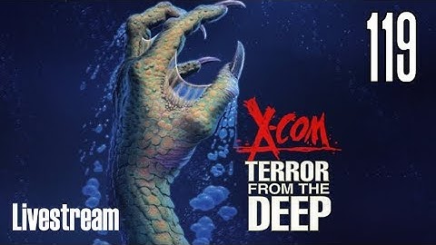X-COM: Terror From the Deep (Superhuman/Stream) Part 119