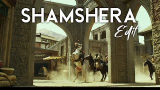 Shamshera Edit Modifyyy