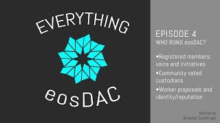 Everything eosDAC EP 4: Who runs eosDAC