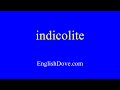 How to pronounce indicolite in American English