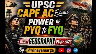 Day 01 | CAPF AC 2023 - Holistic Geography PYQ Analysis | Power of PYQ to FYQ | @vinayamarga #capf