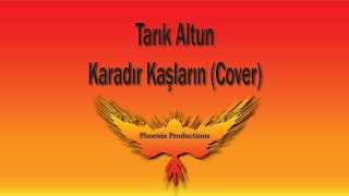 Tarık Altun - Karadır Kaşların (Cover)