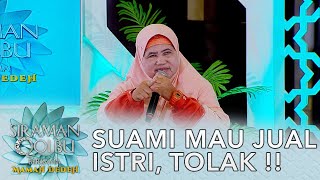 Suami Mau Jual Istri, Wajib Di Tolak !! - Siraman Qolbu Mamah Dedeh